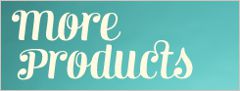 More Products